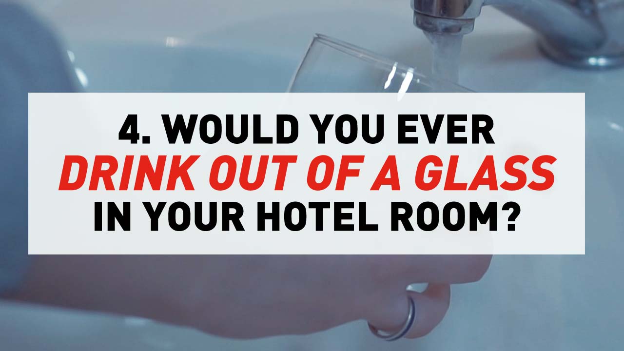 <p style="font-size:20px"><B>Tomsky</B>: If it's plastic and it's wrapped, it's safe. If it's glass, consider this: Unfortunately housekeepers have to clean the glasses in the hotel rooms themselves. And they use what they have been given to do this: sometimes it's nothing. Sometimes it's shampoo. Hot water. Sometimes even furniture polish can give it a nice, um, clean look. Don't drink out of glassware. </p>
