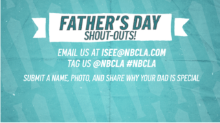 Send your Father's Day photos and messages to isee@nbcla.com.