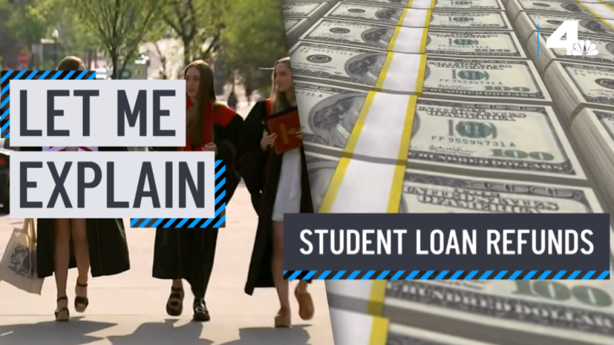 Let Me Explain Student Loan Refunds NBC Los Angeles