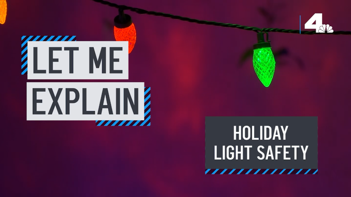 Let Me Explain Holiday Light Safety NBC Los Angeles