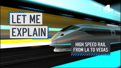 Let Me Explain: High-Speed Rail from LA to Vegas