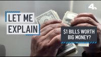 Let Me Explain: Are Your $1 Bills Worth Big Money?