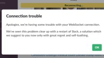 Slack was experiencing connectivity problems.